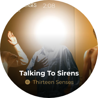 Immersive face, Talking To Sirens by Thirteen Senses